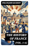 Cover: The History of France (Vol. 1-6) - DigiCat