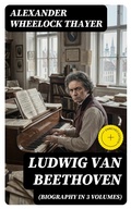 Cover: Ludwig van Beethoven (Biography in 3 Volumes) - DigiCat