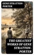 Cover: The Greatest Works of Gene Stratton-Porter - DigiCat