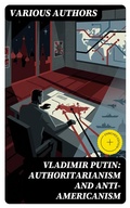 Cover: Vladimir Putin: Authoritarianism and Anti-Americanism - DigiCat