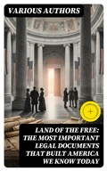 Cover: Land of the Free: The Most Important Legal Documents That Built America We Know Today - DigiCat