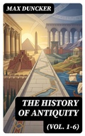 Cover: The History of Antiquity (Vol. 1-6) - DigiCat