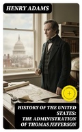 Cover: History of the United States: The Administration of Thomas Jefferson - DigiCat