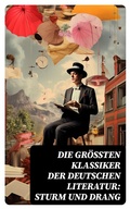 Cover: Die gr&ouml;&szlig;ten Klassiker der deutschen Literatur: Sturm und Drang - DigiCat