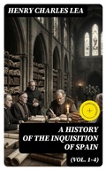 Cover: A History of the Inquisition of Spain (Vol. 1-4) - DigiCat