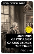 Cover: Memoirs of the Reign of King George the Third (Vol. 1-4) - DigiCat
