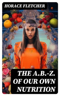 Abbildung von: The A.B.-Z. of our own nutrition - DigiCat