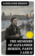 Cover: The Memoirs of Alexander Herzen, Parts I and II - DigiCat