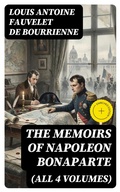 Cover: The Memoirs of Napoleon Bonaparte (All 4 Volumes) - DigiCat