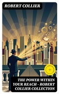 Cover: The Power Within Your Reach - Robert Collier Collection - DigiCat