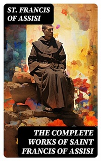 Abbildung von: The Complete Works of Saint Francis of Assisi - DigiCat