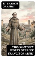 Cover: The Complete Works of Saint Francis of Assisi - DigiCat
