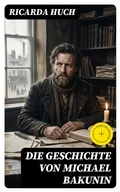 Cover: Die Geschichte von Michael Bakunin - DigiCat