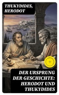 Cover: Der Ursprung der Geschichte: Herodot und Thukydides - DigiCat
