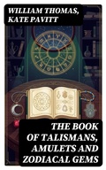 Cover: The Book of Talismans, Amulets and Zodiacal Gems - DigiCat