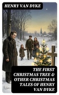 Cover: The First Christmas Tree & Other Christmas Tales of Henry van Dyke - DigiCat
