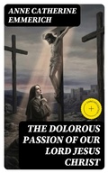 Cover: The Dolorous Passion of Our Lord Jesus Christ - DigiCat