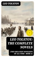 Cover: Leo Tolstoy: The Complete Novels (The Greatest Novelists of All Time - Book 4) - DigiCat
