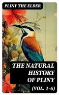 Cover: The Natural History of Pliny (Vol. 1-6) - DigiCat
