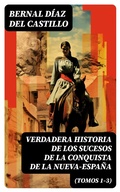 Cover: Verdadera Historia de los Sucesos de la Conquista de la Nueva-Espa&ntilde;a (Tomos 1-3) - DigiCat