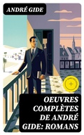 Cover: Oeuvres compl&egrave;tes de Andr&eacute; Gide: Romans - DigiCat