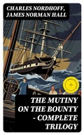 Cover: The Mutiny on the Bounty - Complete Trilogy - DigiCat
