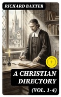 Cover: A Christian Directory (Vol. 1-4) - DigiCat