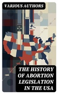 Cover: The History of Abortion Legislation in the USA - DigiCat