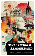 Cover: Detektivkrimi Sammelband (&Uuml;ber 250 Titel in einem Band) - DigiCat