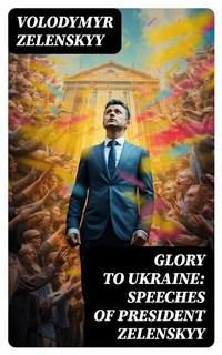 Abbildung von: Glory to Ukraine: Speeches of President Zelenskyy - DigiCat