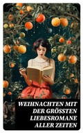Cover: Weihnachten mit der gr&ouml;&szlig;ten Liebesromane aller Zeiten - DigiCat