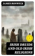 Cover: Irish Druids And Old Irish Religions - DigiCat