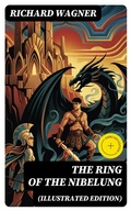 Cover: The Ring of the Nibelung (Illustrated Edition) - DigiCat