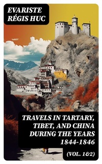 Abbildung von: Travels in Tartary, Tibet, and China During the Years 1844-1846 (Vol. 1&2) - DigiCat