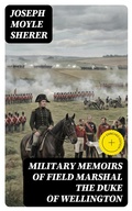 Cover: Military Memoirs of Field Marshal the Duke of Wellington - DigiCat