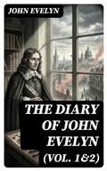 Cover: The Diary of John Evelyn (Vol. 1&2) - DigiCat