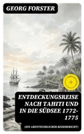 Cover: Entdeckungsreise nach Tahiti und in die S&uuml;dsee 1772-1775 (Ein abenteuerlicher Reisebericht) - DigiCat