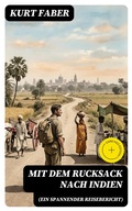 Cover: Mit dem Rucksack nach Indien (Ein spannender Reisebericht) - DigiCat