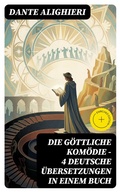 Cover: Die G&ouml;ttliche Kom&ouml;die - 4 deutsche &Uuml;bersetzungen in einem Buch - DigiCat