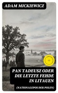 Cover: Pan Tadeusz oder Die letzte Fehde in Litauen (Nationalepos der Polen) - DigiCat