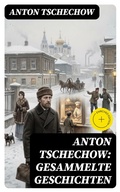 Cover: Anton Tschechow: Gesammelte Geschichten - DigiCat