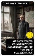 Cover: Gedanken und Erinnerungen: Die Autobiografie von Otto von Bismarck - DigiCat
