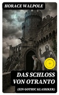 Cover: Das Schloss von Otranto (Ein Gothic Klassiker) - DigiCat