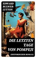 Cover: Die letzten Tage von Pompeji (Historischer Roman) - DigiCat