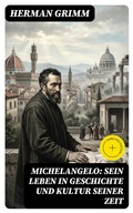 Cover: Michelangelo: Sein Leben in Geschichte und Kultur seiner Zeit - DigiCat