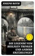Cover: Die Legende vom heiligen Trinker und andere Erz&auml;hlungen - DigiCat