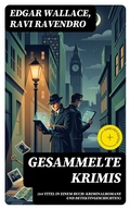 Cover: Gesammelte Krimis (64 Titel in einem Buch: Kriminalromane und Detektivgeschichten) - DigiCat