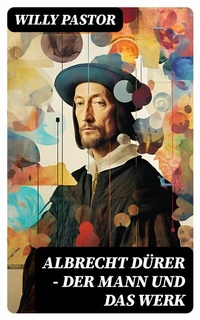 Abbildung von: Albrecht Dürer - Der Mann und das Werk - DigiCat