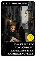 Cover: Das Fr&auml;ulein von Scuderi: Erste deutsche Kriminalnovelle - DigiCat