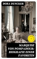 Cover: Marquise von Pompadour: Biografie einer Favoritin - DigiCat